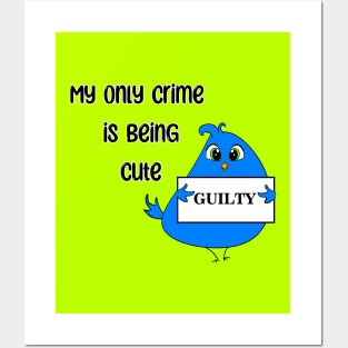 My Only Crime Is Being Cute Posters and Art